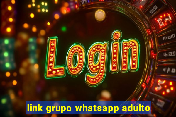 link grupo whatsapp adulto